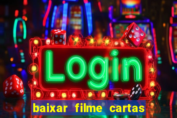 baixar filme cartas para deus dublado